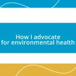 How I advocate for environmental health