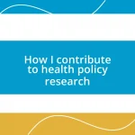 How I contribute to health policy research