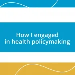 How I engaged in health policymaking