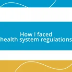 How I faced health system regulations