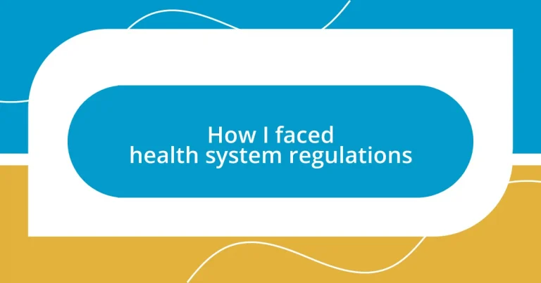 How I faced health system regulations