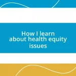 How I learn about health equity issues