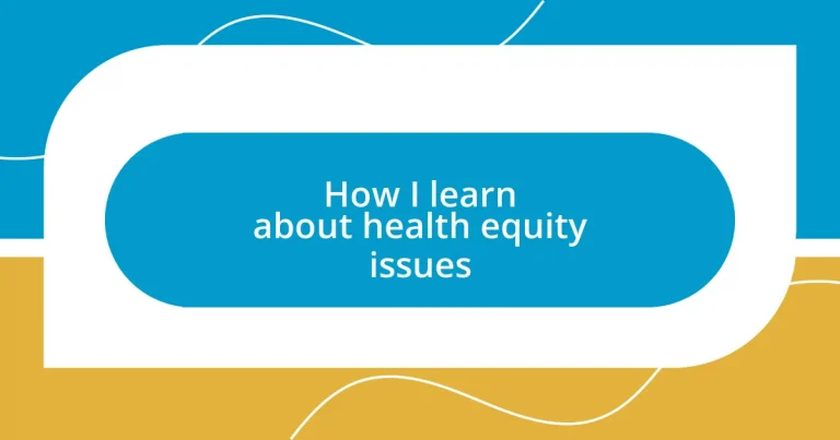 How I learn about health equity issues