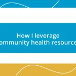 How I leverage community health resources