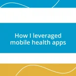 How I leveraged mobile health apps