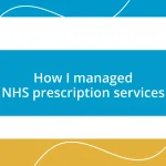 How I managed NHS prescription services