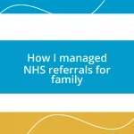 How I managed NHS referrals for family