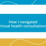 How I navigated virtual health consultations