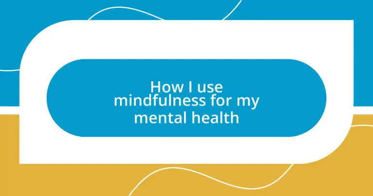 How I use mindfulness for my mental health