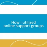 How I utilized online support groups