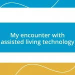 My encounter with assisted living technology