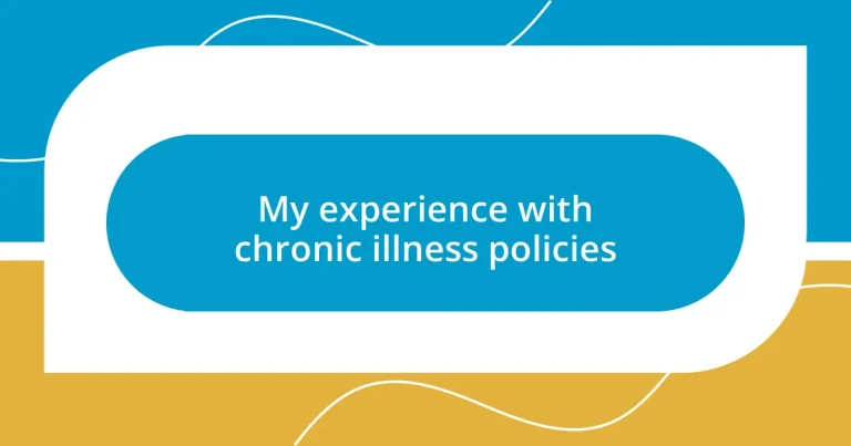 My experience with chronic illness policies