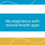 My experience with mental health apps