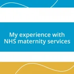 My experience with NHS maternity services