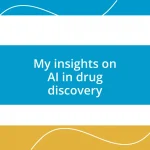 My insights on AI in drug discovery