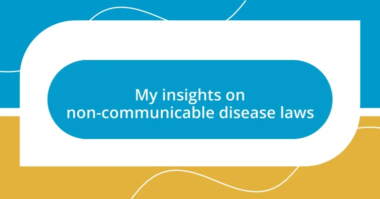 My insights on non-communicable disease laws