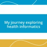 My journey exploring health informatics