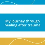 My journey through healing after trauma