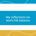 My reflections on work-life balance