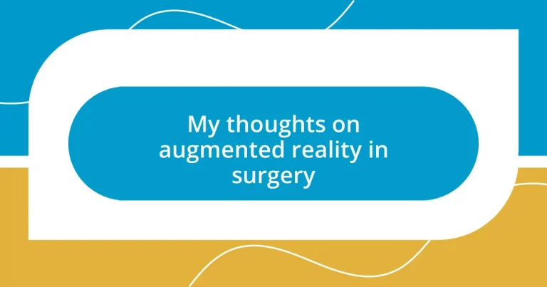 My thoughts on augmented reality in surgery