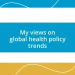 My views on global health policy trends