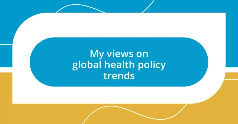 My views on global health policy trends