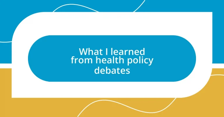 What I learned from health policy debates