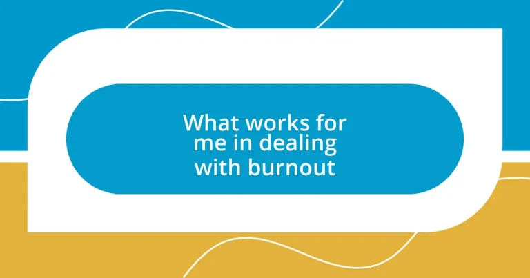 What works for me in dealing with burnout