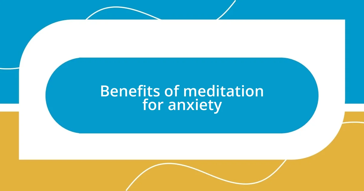 Benefits of meditation for anxiety