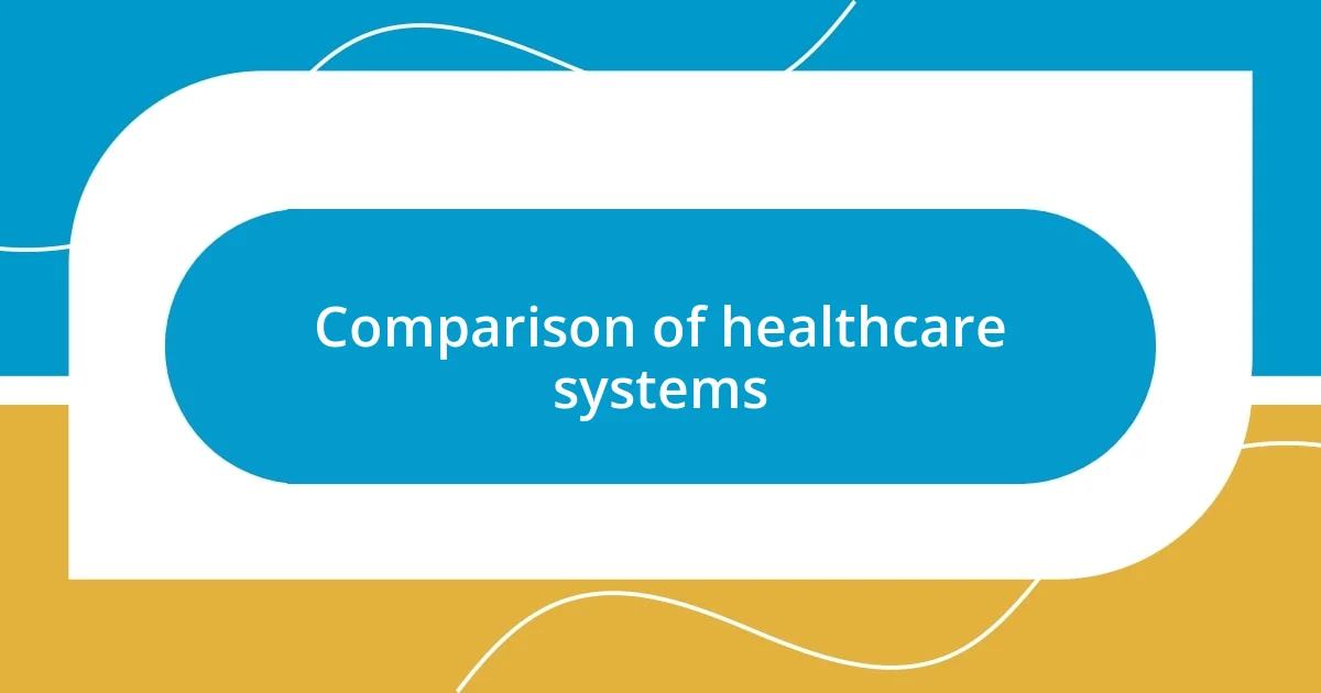 Comparison of healthcare systems