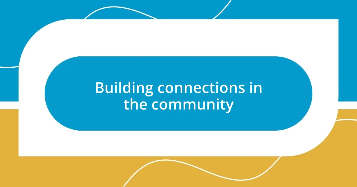 Building connections in the community